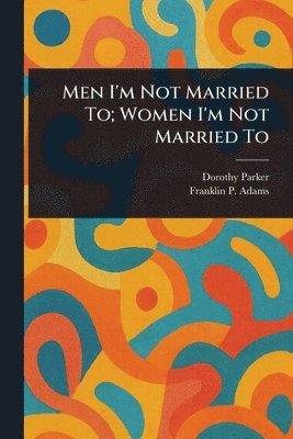 bokomslag Men I'm Not Married To; Women I'm Not Married To