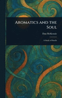bokomslag Aromatics and the Soul