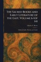 bokomslag Sacred Books and Early Literature of the East, Volume 6 (of 14)