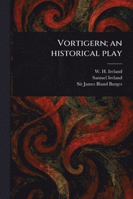 bokomslag Vortigern; an Historical Play