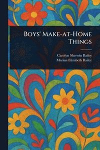 bokomslag Boys' Make-at-Home Things