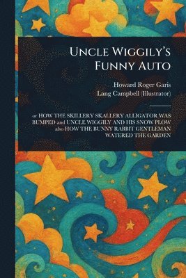 Howard Roger Garis, Lang Campbell - Uncle Wiggily's Funny Auto, Häftad