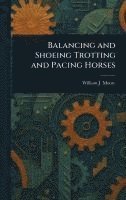 bokomslag Balancing and Shoeing Trotting and Pacing Horses