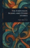 bokomslag Fortunate Island, and Other Stories