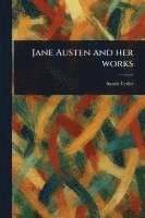 bokomslag Jane Austen and Her Works