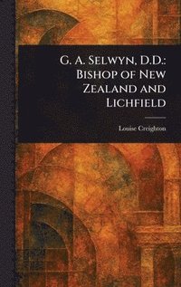 bokomslag G. A. Selwyn, D.D.
