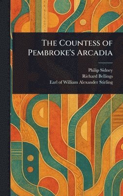 Philip Sidney, Richard Bellings, William Alexander Earl of Stirling - Countess of Pembroke's Arcadia, Inbunden