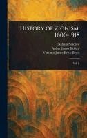 Nahum Sokolow, Arthur James Balfour, James Bryce Viscount Bryce - History of Zionism, 1600-1918, Inbunden