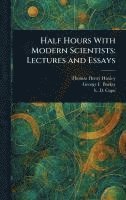 bokomslag Half Hours With Modern Scientists