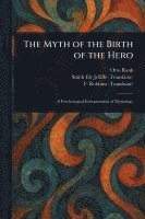 bokomslag The Myth of the Birth of the Hero