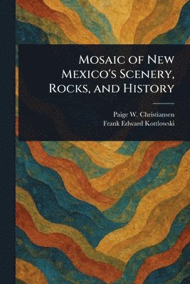 Mosaic of New Mexico's Scenery, Rocks, and History 1