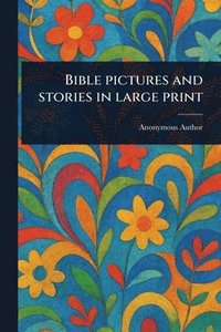 bokomslag Bible Pictures and Stories in Large Print