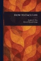 bokomslag How to Face Life