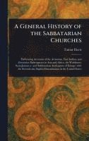 bokomslag General History of the Sabbatarian Churches