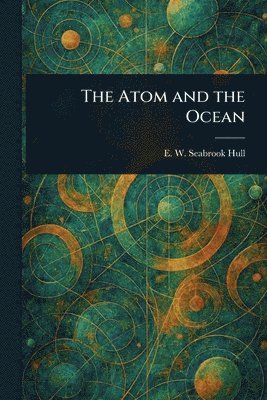 bokomslag Atom and the Ocean