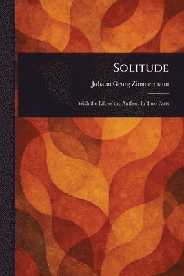 Johann Georg Zimmermann - Solitude, Häftad