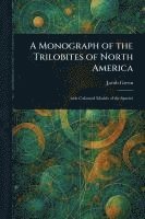 bokomslag A Monograph of the Trilobites of North America