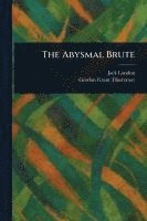 The Abysmal Brute 1