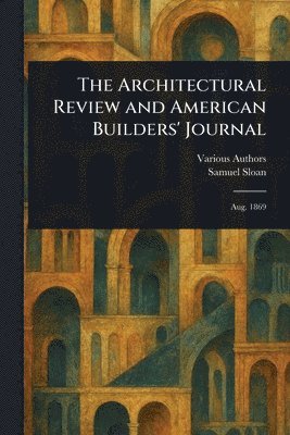 bokomslag Architectural Review and American Builders' Journal