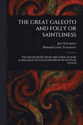 José Echegaray, Hannah Lynch - Great Galeoto and Folly or Saintliness, Häftad