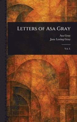 Letters of Asa Gray 1