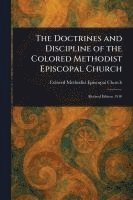 bokomslag Doctrines and Discipline of the Colored Methodist Episcopal Church