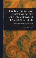bokomslag Doctrines and Discipline of the Colored Methodist Episcopal Church