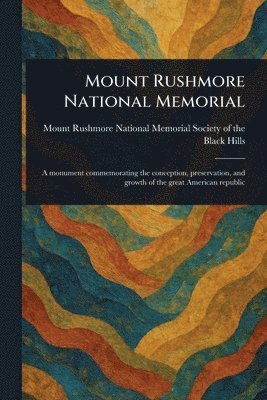 Mount Rushmore National Memorial 1