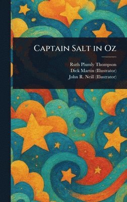 Ruth Plumly Thompson, Dick Martin, John R (John Rea) Neill - Captain Salt in Oz, Inbunden