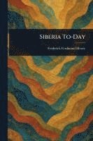 Siberia To-Day 1