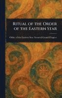 bokomslag Ritual of the Order of the Eastern Star