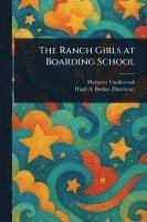 bokomslag The Ranch Girls at Boarding School