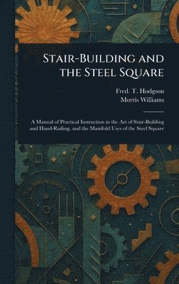 bokomslag Stair-Building and the Steel Square
