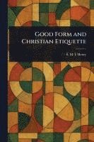 bokomslag Good Form and Christian Etiquette