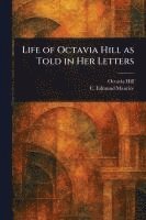 bokomslag Life of Octavia Hill as Told in Her Letters