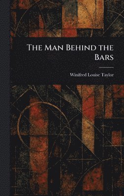 bokomslag Man Behind the Bars