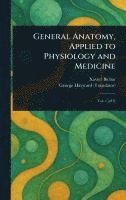 bokomslag General Anatomy, Applied to Physiology and Medicine