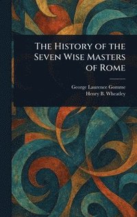 bokomslag History of the Seven Wise Masters of Rome
