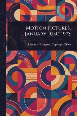 bokomslag Motion Pictures, January-June 1973