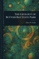 bokomslag The Geology of Button Bay State Park
