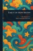 bokomslag Emily of New Moon