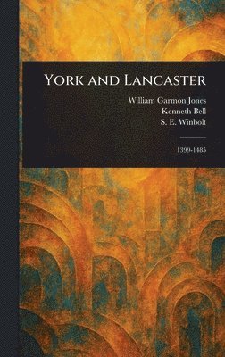 William Garmon Jones, Kenneth (Kenneth Norman) Bell, S E (Samuel Edward) Winbolt - York and Lancaster, Inbunden
