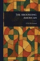 bokomslag The Abounding American