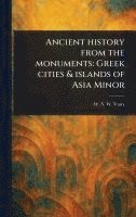 Ancient History From the Monuments 1