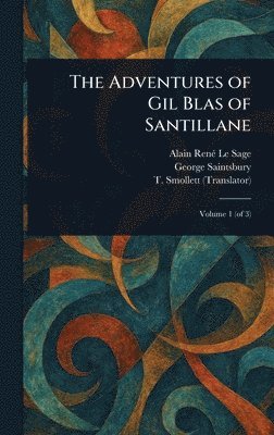 Alain René Le Sage, George Saintsbury, T (Tobias) Smollett - Adventures of Gil Blas of Santillane, Inbunden