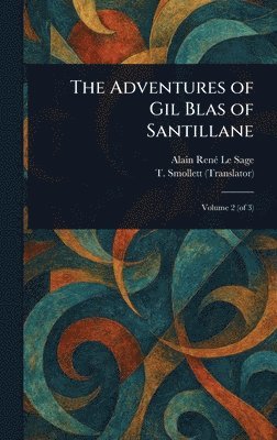 Alain René Le Sage, T (Tobias) Smollett - Adventures of Gil Blas of Santillane, Inbunden