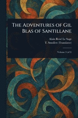 Alain René Le Sage, T (Tobias) Smollett - Adventures of Gil Blas of Santillane, Häftad