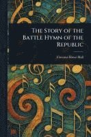bokomslag Story of the Battle Hymn of the Republic