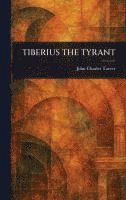 bokomslag Tiberius the Tyrant