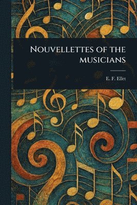 bokomslag Nouvellettes of the Musicians